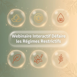 Webinaire Interactif Défaire les Régimes Restrictifs